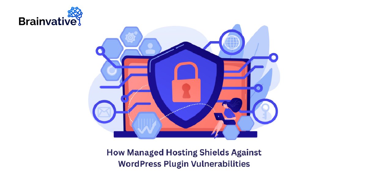 How Managed Hosting Shields Against WordPress Plugin Vulnerabilities