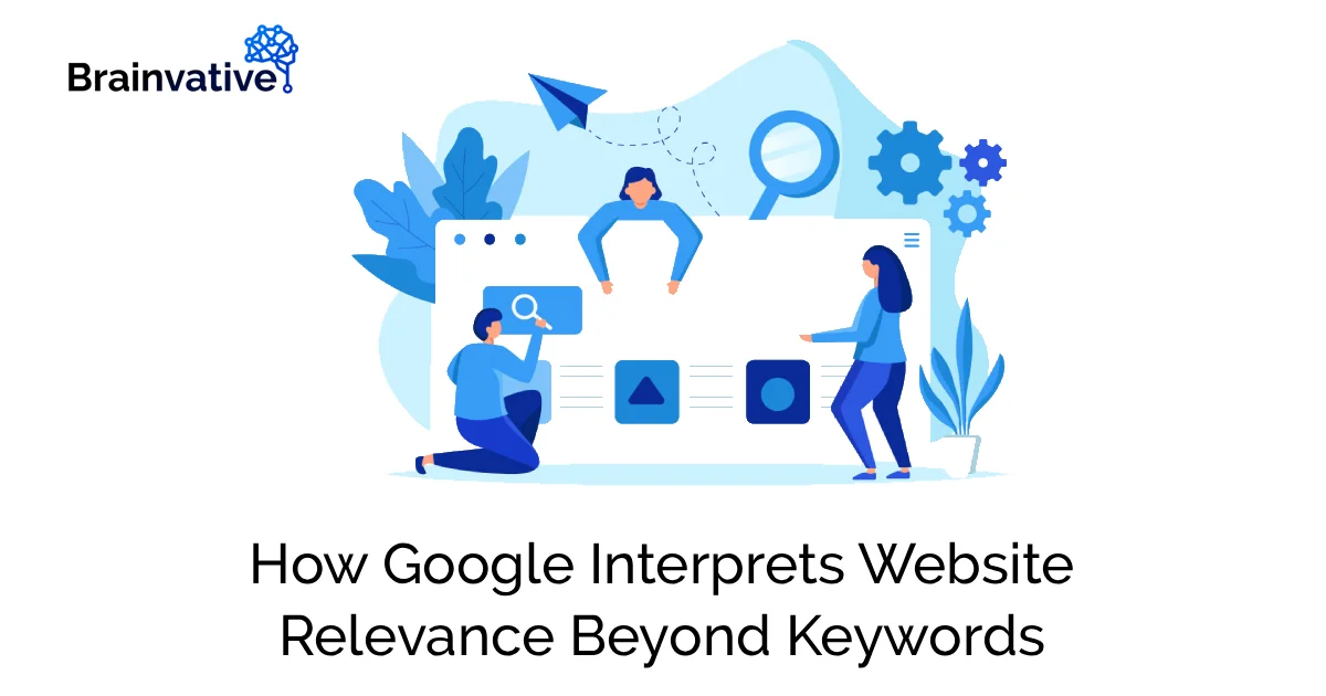 How Google Interprets Website Relevance Beyond Keywords