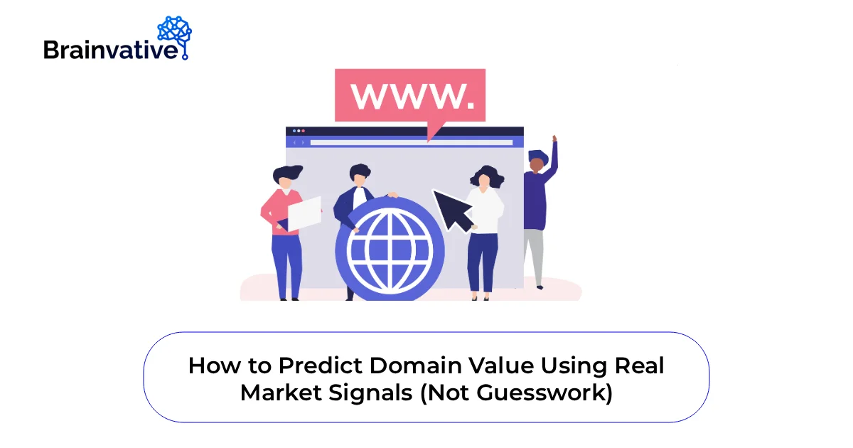 How to Predict Domain Value Using Real Market Signals (Not Guesswork)